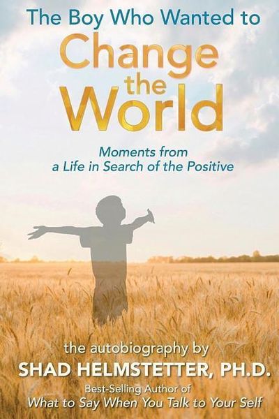 Produktbild: The Boy Who Wanted to Change the World: Moments From a Life in Search of the Positive