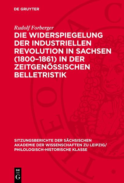Produktbild: Die Widerspiegelung der industriellen Revolution in Sachsen (1800&ndash;1861) in der zeitgen&ouml;ssischen Belletristik