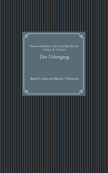 Der Uebergang, Taschenbuch von Susanne Edelmann , Lady Nayla Og-Min , Adamus St. Germain, BoD – Books on Demand, 9783750400061