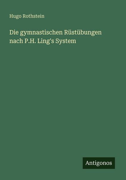 Produktbild: Die gymnastischen R&uuml;st&uuml;bungen nach P.H. Ling's System