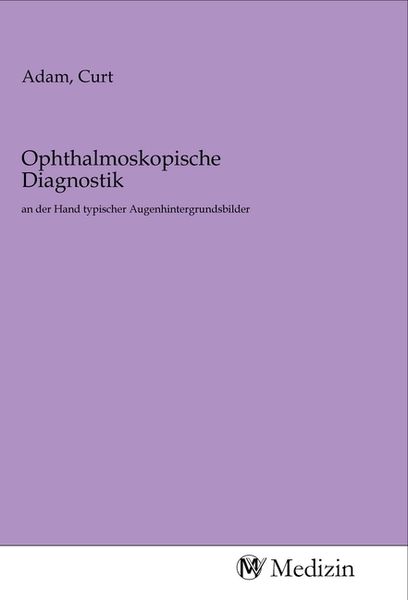 Ophthalmoskopische Diagnostik, Taschenbuch von , MV-Medizin, 9783968750231