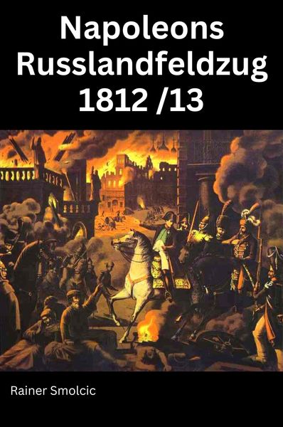 Produktbild: Napoleons Russlandfeldzug 1812 / 13