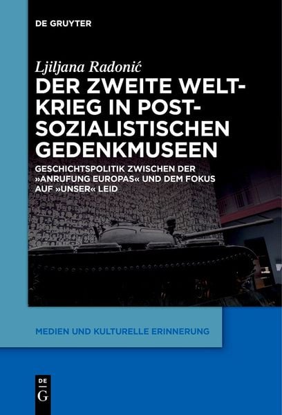 Produktbild: Der Zweite Weltkrieg in postsozialistischen Gedenkmuseen