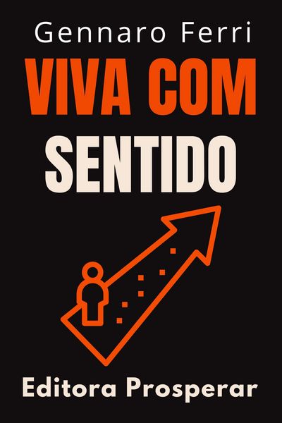 Produktbild: Viva Com Sentido - Aprenda Como Transformar A Sua Exist&ecirc;ncia Em Uma Jornada Incr&iacute;vel (Cole&ccedil;&atilde;o Intelig&ecirc;ncia Emocional, #10)