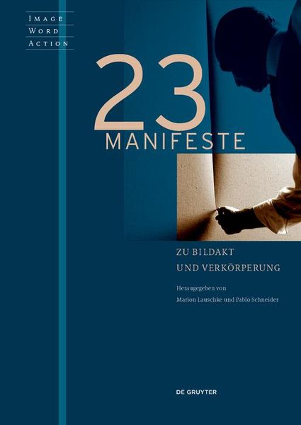 Produktbild: 23 Manifeste zu Bildakt und Verk&ouml;rperung