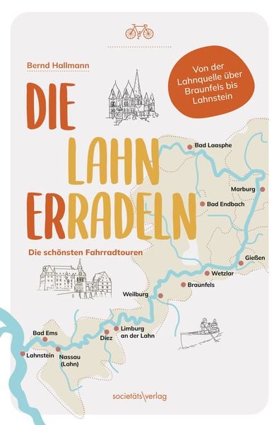 Die Lahn erradeln, Taschenbuch von Bernd Hallmann, Societäts-Verlag, 978-3-95542-474-9