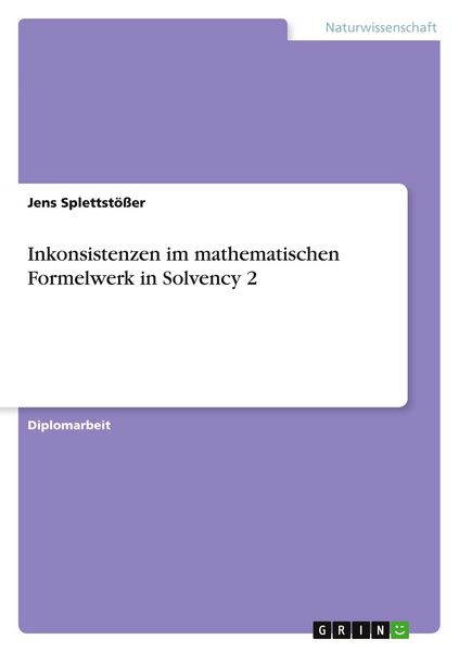 Inkonsistenzen im mathematischen Formelwerk in Solvency 2, Taschenbuch von Jens Splettstösser, GRIN, 9783668243965