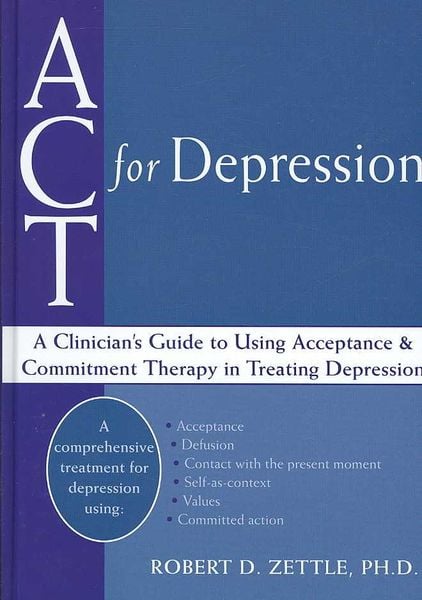 Produktbild: ACT for Depression: A Clinician's Guide to Using Acceptance & Commitment Therapy in Treating Depression