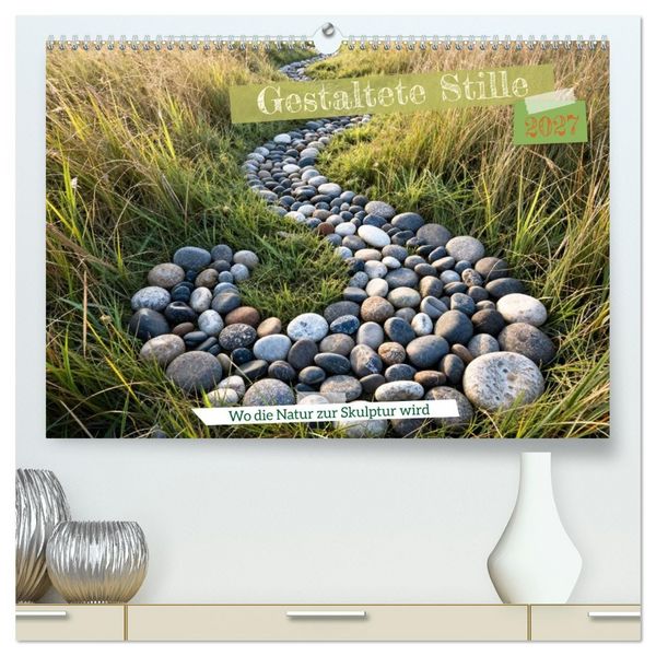 Produktbild: Gestaltete Stille - Wo die Natur zur Skulptur wird (hochwertiger Premium Wandkalender 2027 DIN A2 quer), Kunstdruck in Hochglanz