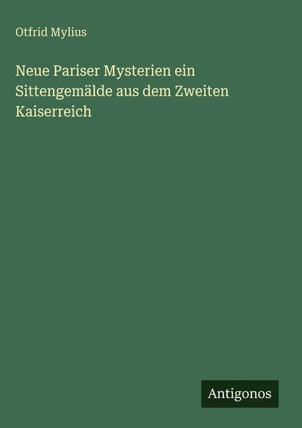 Produktbild: Neue Pariser Mysterien ein Sittengem&auml;lde aus dem Zweiten Kaiserreich