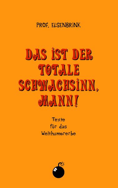 Produktbild: Das ist der totale Schwachsinn, Mann!