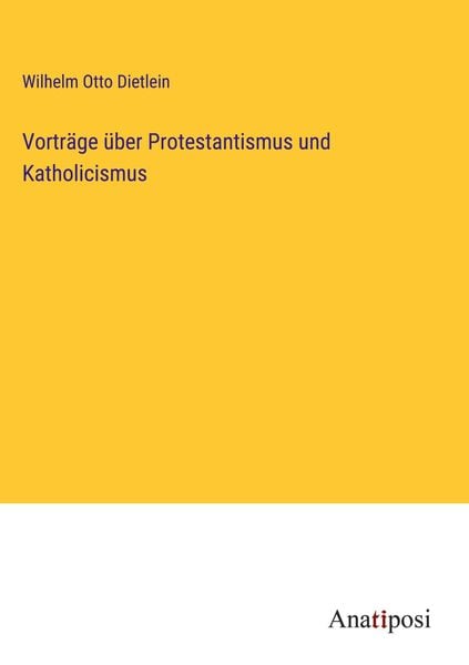 Produktbild: Vortr&auml;ge &uuml;ber Protestantismus und Katholicismus