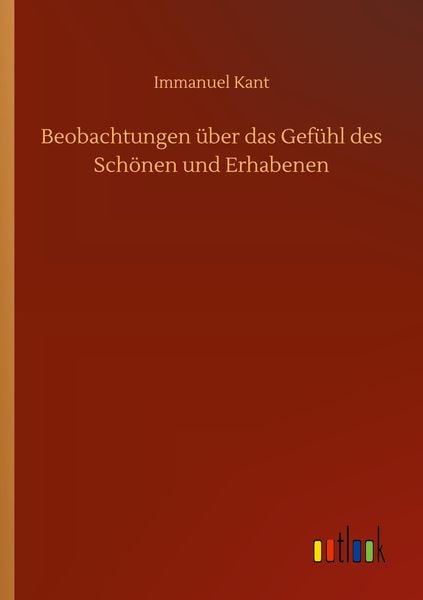 Produktbild: Beobachtungen &uuml;ber das Gef&uuml;hl des Sch&ouml;nen und Erhabenen