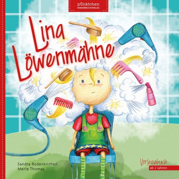 Lina Löwenmähne, Gebundene Ausgabe von Sandra Rodenkirchen, Pünktchen Kinderbuchverlag, 9783000508714