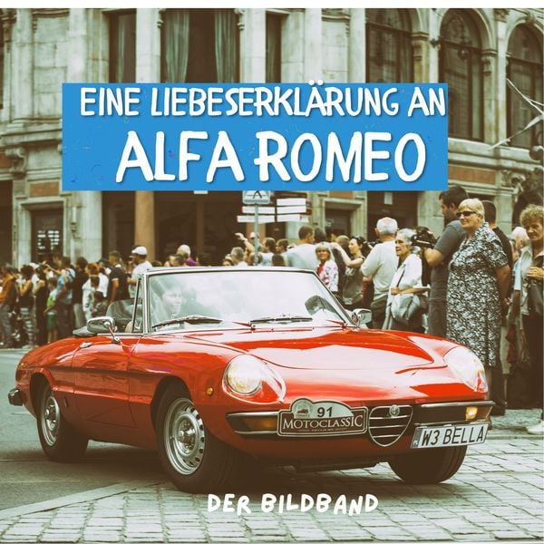 Produktbild: Eine Liebeserkl&auml;rung an Alfa Romeo