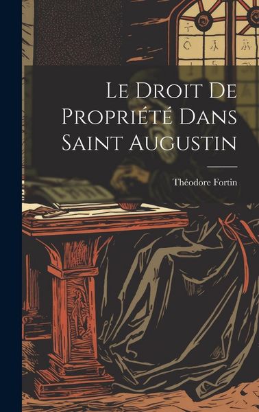 Produktbild: Le Droit De Propri&eacute;t&eacute; Dans Saint Augustin