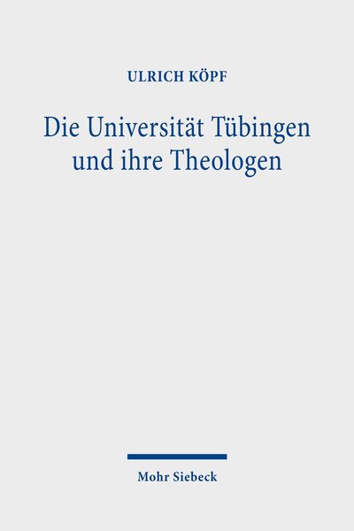 Produktbild: Die Universit&auml;t T&uuml;bingen und ihre Theologen