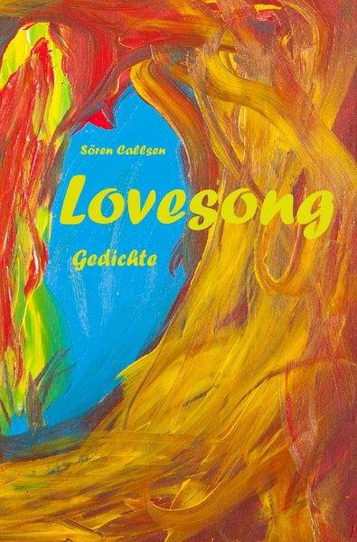 Lovesong, Taschenbuch von Sören Callsen, Epubli, 9783748572077