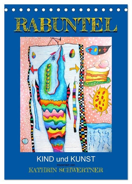 Produktbild: RABUNTEL KIND und KUNST inszeniert von KATHRIN SCHWERTNER (Tischkalender 2026 DIN A5 hoch), CALVENDO Monatskalender