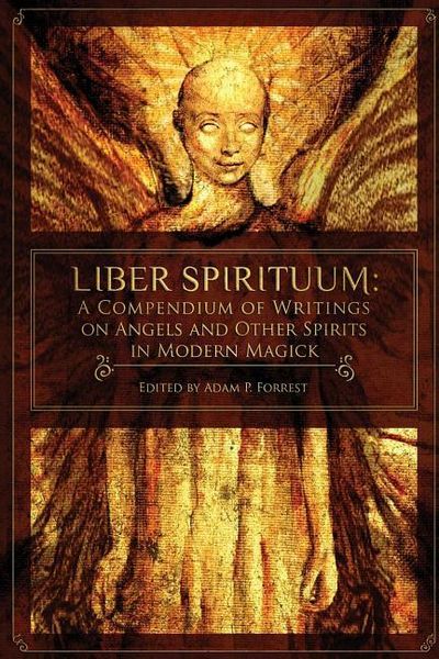 Produktbild: Liber Spirituum: A Compendium of Writings on Angels and Other Spirits in Modern Magick