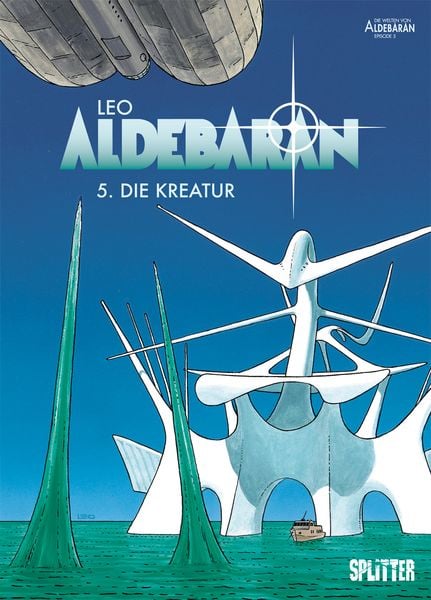 Aldebaran. Band 5, Gebundene Ausgabe von Leo, Splitter-Verlag, 9783958395763