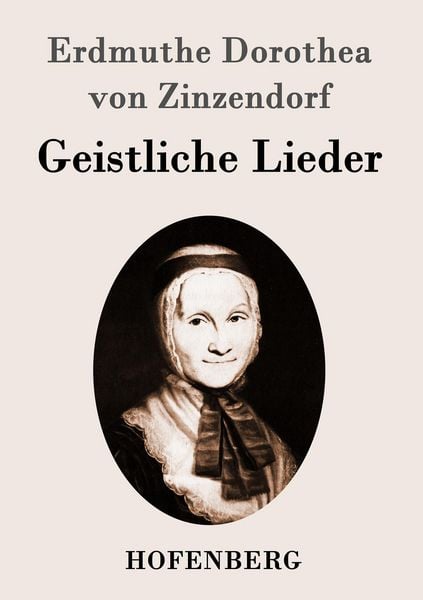 Geistliche Lieder, Taschenbuch von Erdmuthe Dorothea Zinzendorf, Hofenberg, 9783843097932