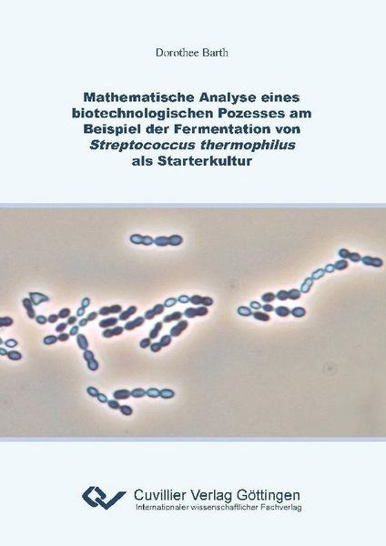 Produktbild: Mathematische Analyse eines biotechnologischen Prozesses am Beispiel der Fermentation von Streptococcus thermophilus als Starterkultur