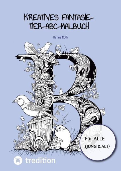 Kreatives Fantasie-Tier-ABC-Malbuch, Taschenbuch von Hanna Roth, Tredition, 978-3-384-14708-0