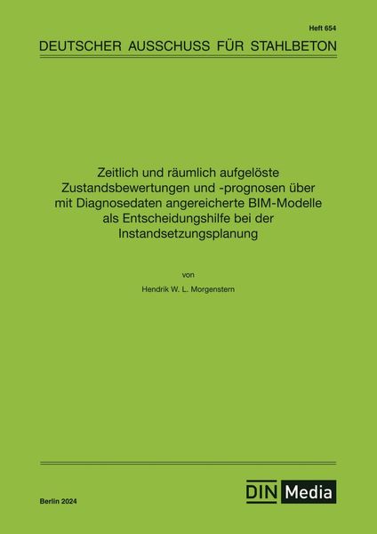 Produktbild: Zeitlich und r&auml;umlich aufgel&ouml;ste Zustandsbewertungen und -prognosen &uuml;ber mit Diagnosedaten angereicherte BIM-Modelle als Entscheidungshilfe bei der Instandsetzungsplanung