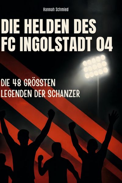 Produktbild: Die Helden des FC Ingolstadt 04
