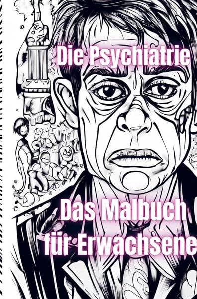 Produktbild: Die Psychiatrie Das Malbuch f&uuml;r Erwachsene