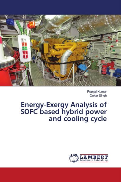 Produktbild: Energy-Exergy Analysis of SOFC based hybrid power and cooling cycle