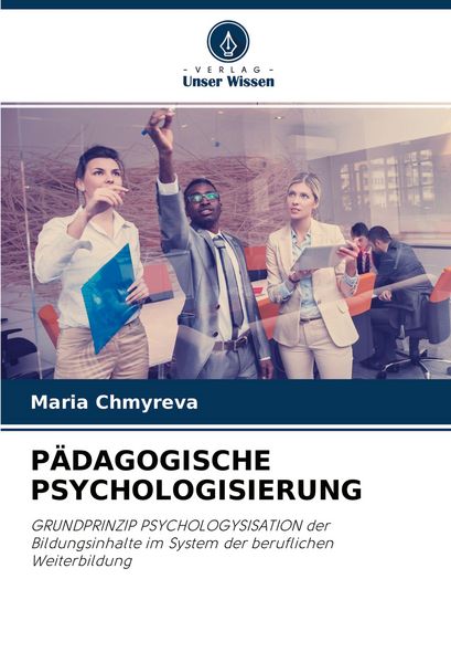 Pädagogische Psychologisierung, Taschenbuch von María Chmyreva, Verlag Unser Wissen, 9786203082180