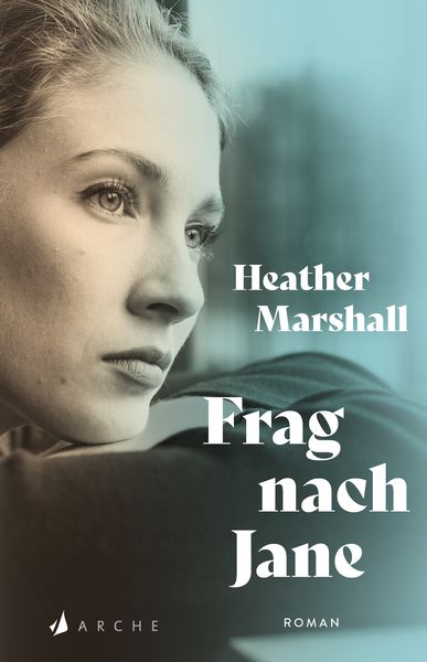 Frag nach Jane, Gebundene Ausgabe von Heather Marshall, Arche Verlag