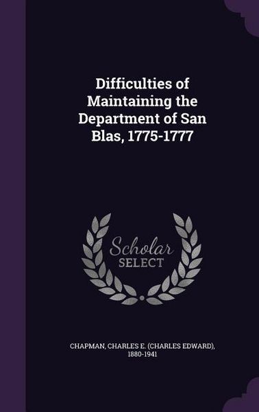 Produktbild: Difficulties of Maintaining the Department of San Blas, 1775-1777