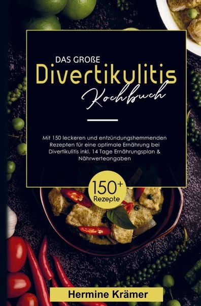 Das große Divertikulitis Kochbuch für eine optimale Ernährung bei Divertikulitis!, Gebundene Ausgabe von Hermine Krämer, Bookmundo, 9789403715292