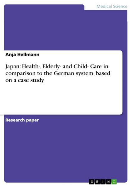 Produktbild: Japan: Health-, Elderly- and Child- Care in comparison to the German system: based on a case study