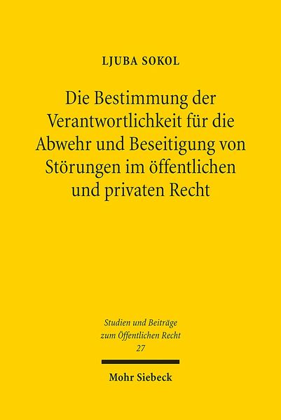 Die Bestimmung der Verantwortlichkeit für die Abwehr und Beseitigung von Störungen im öffentlichen und privaten Recht