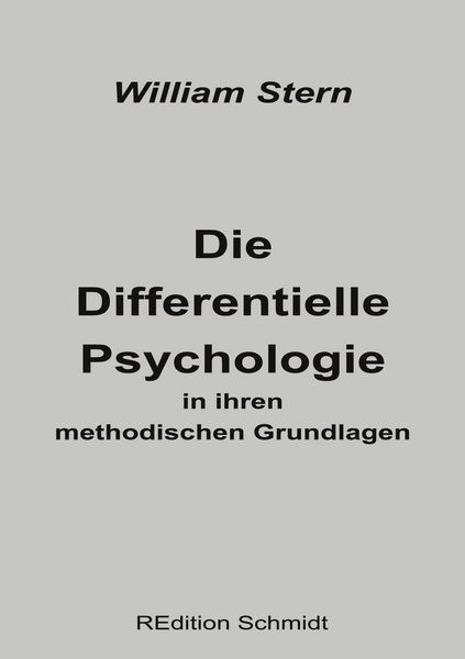 Die Differentielle Psychologie in ihren methodischen Grundlagen, Taschenbuch von William Stern, BoD – Books on Demand, 9783755740575