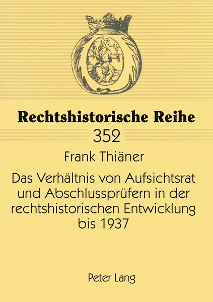 Produktbild: Das Verh&auml;ltnis von Aufsichtsrat und Abschlusspr&uuml;fern in der rechtshistorischen Entwicklung bis 1937