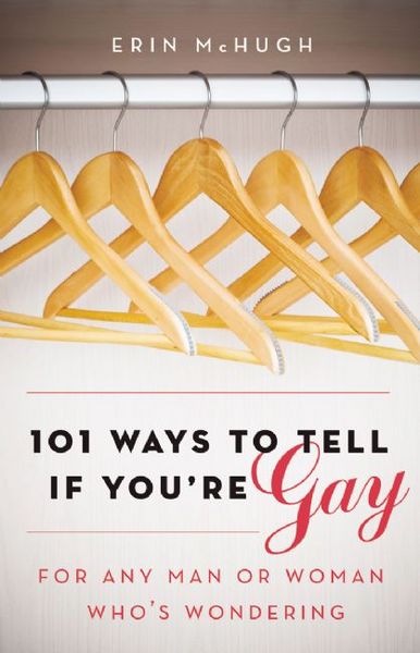 Produktbild: 101 Ways to Tell If You're Gay: For Any Man or Woman Who's Wondering