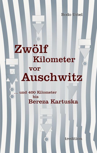Produktbild: Zw&ouml;lf Kilometer vor Auschwitz