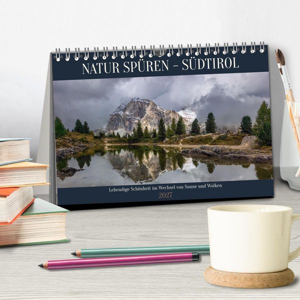Produktbild: NATUR SP&Uuml;REN - S&Uuml;DTIROL (Tischkalender 2027 DIN A5 quer), CALVENDO Monatskalender