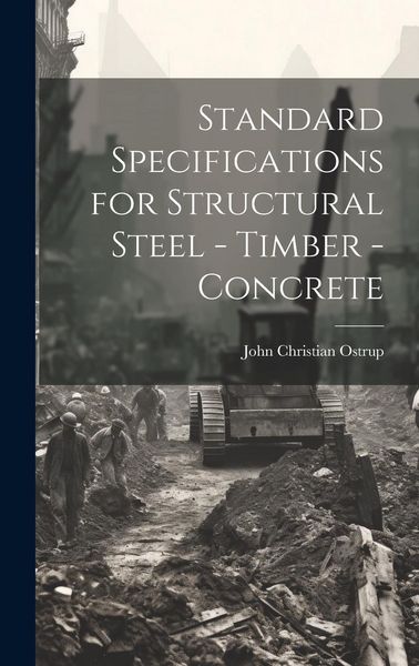 Produktbild: Standard Specifications for Structural Steel - Timber - Concrete