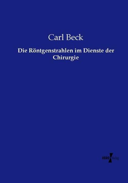 Produktbild: Die R&ouml;ntgenstrahlen im Dienste der Chirurgie