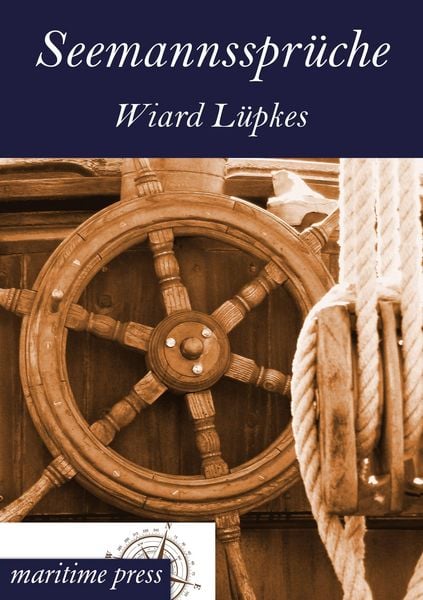Seemannssprüche, Taschenbuch von Wiard Lüpkes, Maritimepress, 9783954272570
