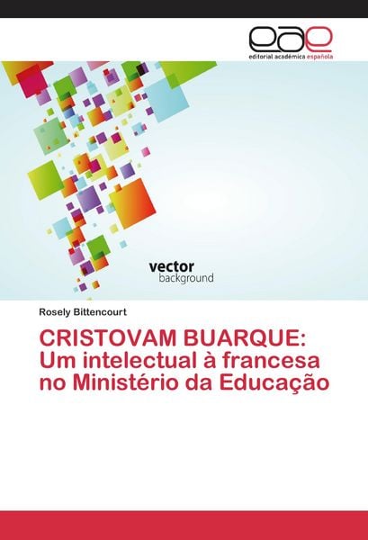 Produktbild: CRISTOVAM BUARQUE: Um intelectual &agrave; francesa no Minist&eacute;rio da Educa&ccedil;&atilde;o