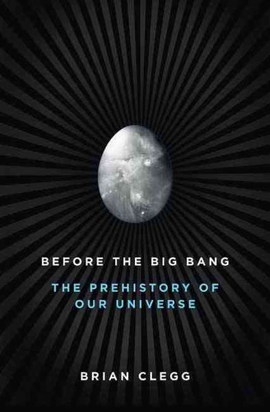 Produktbild: Before the Big Bang: The Prehistory of Our Universe