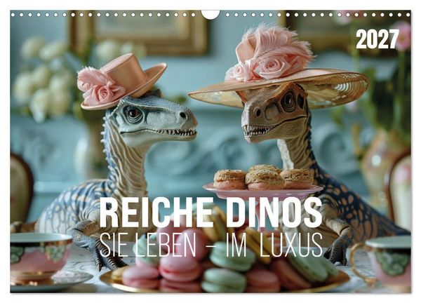 Produktbild: Reiche Dinos. Sie leben &ndash; im Luxus. (Wandkalender 2027 DIN A3 quer), CALVENDO Monatskalender