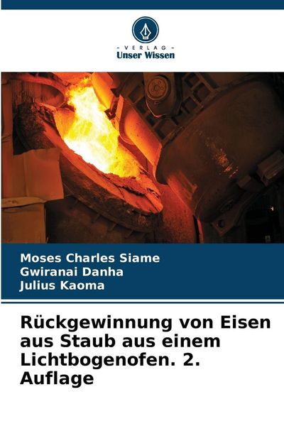 Produktbild: R&uuml;ckgewinnung von Eisen aus Staub aus einem Lichtbogenofen. 2. Auflage